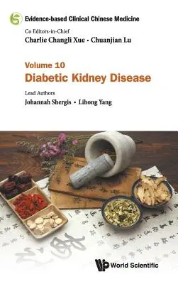 Médecine chinoise factuelle - Volume 10 : Maladie rénale diabétique - Evidence-Based Clinical Chinese Medicine - Volume 10: Diabetic Kidney Disease