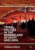 Politiques tribales aux confins de l'Égypte et de la Libye - Tribal Politics in the Borderland of Egypt and Libya