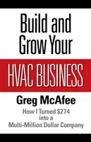 Créez et développez votre entreprise de CVC : Comment j'ai transformé 274 $ en une entreprise de plusieurs millions de dollars - Build and Grow Your HVAC Business: How I Turned $274 into a Multi-Million Dollar Company