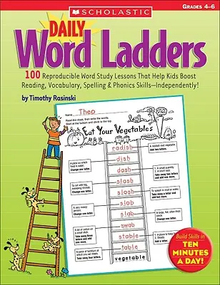 Échelle de mots quotidienne : 4-6 ans : 100 leçons d'étude de mots reproductibles qui aident les enfants à améliorer leur lecture, leur vocabulaire, leur orthographe et leur phonétique - de façon indépendante. - Daily Word Ladders: Grades 4-6: 100 Reproducible Word Study Lessons That Help Kids Boost Reading, Vocabulary, Spelling & Phonics Skills--Independently