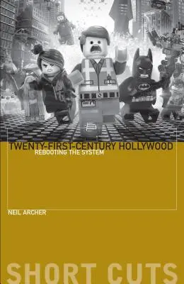 Hollywood du XXIe siècle : Rebooter le système - Twenty-First-Century Hollywood: Rebooting the System