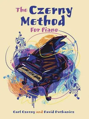 La méthode Czerny pour piano : Avec Mp3 téléchargeables - The Czerny Method for Piano: With Downloadable Mp3s