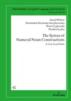 La syntaxe des constructions numérales : Un point de vue polonais - The Syntax of Numeral Noun Constructions: A View from Polish