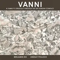 Vanni - Le combat d'une famille à travers le conflit sri-lankais - Vanni - A Family's Struggle Through The Sri Lankan Conflict