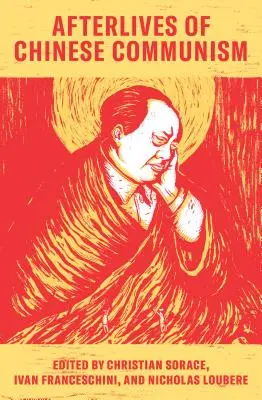 Les séquelles du communisme chinois : Les concepts politiques de Mao à XI - Afterlives of Chinese Communism: Political Concepts from Mao to XI