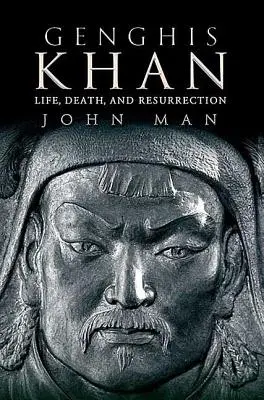 Gengis Khan : Vie, mort et résurrection - Genghis Khan: Life, Death, and Resurrection