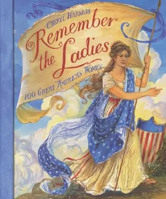 Souvenez-vous des dames : 100 grandes femmes américaines - Remember the Ladies: 100 Great American Women