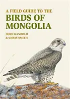 Guide de terrain des oiseaux de Mongolie - A Field Guide to the Birds of Mongolia