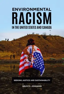 Le racisme environnemental aux États-Unis et au Canada : En quête de justice et de durabilité - Environmental Racism in the United States and Canada: Seeking Justice and Sustainability