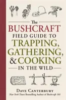 The Bushcraft Field Guide to Trapping, Gathering, and Cooking in the Wild (Guide de terrain pour le piégeage, la cueillette et la cuisine dans la nature) - The Bushcraft Field Guide to Trapping, Gathering, and Cooking in the Wild