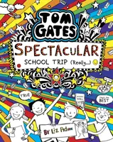 Tom Gates : Voyage scolaire spectaculaire (Vraiment.) - Tom Gates: Spectacular School Trip (Really.)