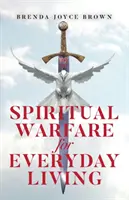 Le combat spirituel au quotidien - Spiritual Warfare for Everyday Living