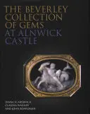 La collection de pierres précieuses de Beverley au château d'Alnwick - The Beverley Collection of Gems at Alnwick Castle