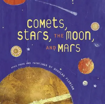 Les comètes, les étoiles, la lune et Mars : Poèmes et peintures sur l'espace - Comets, Stars, the Moon, and Mars: Space Poems and Paintings