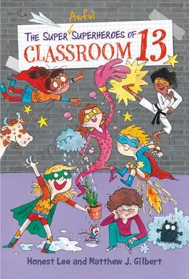 Les super-héros super horribles de la classe 13 - The Super Awful Superheroes of Classroom 13