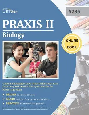 Guide d'étude Praxis II Biology Content Knowledge (5235) 2019-2020 : Préparation à l'examen et questions de test pratique pour l'examen Praxis 5235 - Praxis II Biology Content Knowledge (5235) Study Guide 2019-2020: Exam Prep and Practice Test Questions for the Praxis 5235 Exam