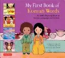 Mon premier livre de mots coréens : Un livre de rimes ABC de la langue et de la culture coréennes - My First Book of Korean Words: An ABC Rhyming Book of Korean Language and Culture