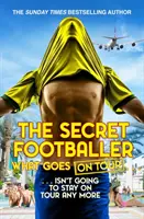 Le footballeur secret : Ce qui se passe en tournée - The Secret Footballer: What Goes on Tour