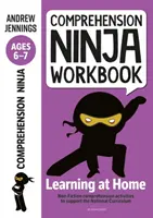 Comprehension Ninja Workbook for Ages 6-7 - Activités de compréhension pour soutenir le programme national à la maison. - Comprehension Ninja Workbook for Ages 6-7 - Comprehension activities to support the National Curriculum at home