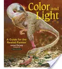 Couleur et lumière, 2 : Guide pour le peintre réaliste - Color and Light, 2: A Guide for the Realist Painter