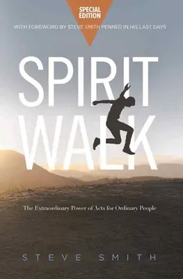 La marche de l'esprit (édition spéciale) : Le pouvoir extraordinaire des actes pour les gens ordinaires - Spirit Walk (Special Edition): The Extraordinary Power of Acts for Ordinary People