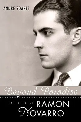 Au-delà du paradis : La vie de Ramon Novarro - Beyond Paradise: The Life of Ramon Novarro