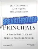 Breakthrough Principals : Un guide pas à pas pour construire des écoles plus fortes - Breakthrough Principals: A Step-By-Step Guide to Building Stronger Schools