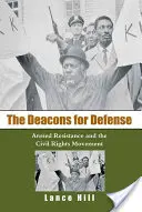 Les diacres de la défense : La résistance armée et le mouvement des droits civiques - The Deacons for Defense: Armed Resistance and the Civil Rights Movement