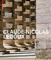 Claude-Nicolas Ledoux - Architecture et utopie au temps de la Révolution française. Deuxième édition augmentée - Claude-Nicolas Ledoux - Architecture and Utopia in the Era of the French Revolution. Second and expanded edition