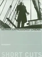 Le cinéma expressionniste allemand : le monde de l'ombre et de la lumière - German Expressionist Cinema: The World of Light and Shadow