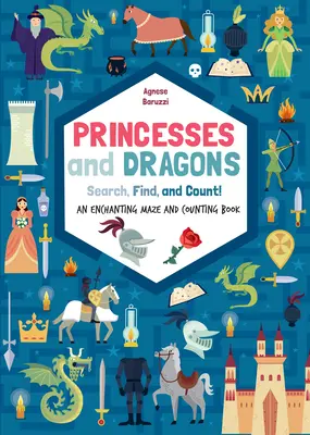 Princesses et Dragons : Un labyrinthe enchanteur et un livre à compter - Princesses and Dragons: An Enchanting Maze and Counting Book