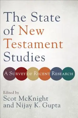 L'état des études sur le Nouveau Testament : Une enquête sur les recherches récentes - The State of New Testament Studies: A Survey of Recent Research