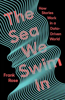 La mer dans laquelle nous nageons : Comment les histoires fonctionnent dans un monde dominé par les données - The Sea We Swim in: How Stories Work in a Data-Driven World