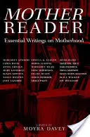 Mère lectrice : Écrits essentiels sur la maternité - Mother Reader: Essential Writings on Motherhood