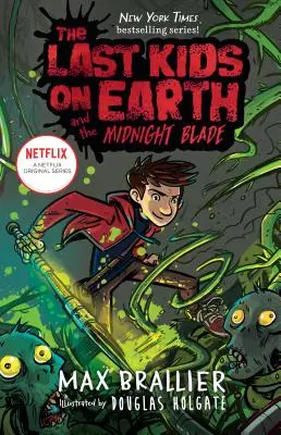 Les Derniers Enfants de la Terre et la lame de minuit - The Last Kids on Earth and the Midnight Blade