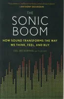 The Sonic Boom : How Sound Transforms the Way We Think, Feel, and Buy (Le boom sonore : comment le son transforme notre façon de penser, de ressentir et d'acheter) - The Sonic Boom: How Sound Transforms the Way We Think, Feel, and Buy
