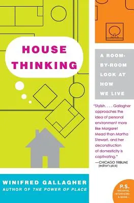 Penser la maison : Un regard sur notre mode de vie, pièce par pièce - House Thinking: A Room-By-Room Look at How We Live