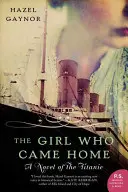 La fille qui rentrait à la maison : Un roman sur le Titanic - The Girl Who Came Home: A Novel of the Titanic