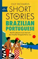 Histoires courtes en portugais brésilien pour débutants : Lisez pour le plaisir à votre niveau, élargissez votre vocabulaire et apprenez le portugais brésilien en vous amusant. - Short Stories in Brazilian Portuguese for Beginners: Read for Pleasure at Your Level, Expand Your Vocabulary and Learn Brazilian Portuguese the Fun Wa