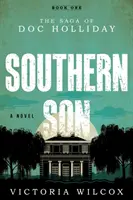 Southern Son : La saga de Doc Holliday - Southern Son: The Saga of Doc Holliday