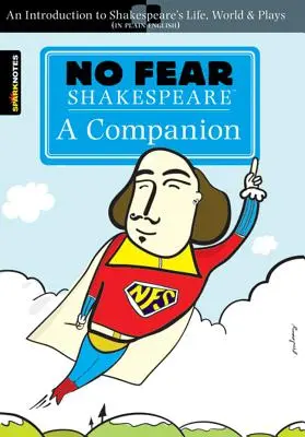 Sans crainte Shakespeare : A Companion (No Fear Shakespeare), 20 - No Fear Shakespeare: A Companion (No Fear Shakespeare), 20