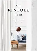 The Kinfolk Home : Des intérieurs pour vivre lentement - The Kinfolk Home: Interiors for Slow Living