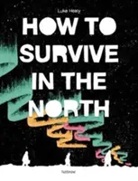 Comment survivre dans le Nord - How to Survive in the North