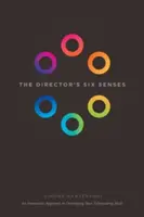 Les six sens du réalisateur : Une approche innovante pour développer vos compétences cinématographiques - The Director's Six Senses: An Innovative Approach to Developing Your Filmmaking Skills