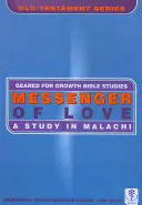 Le messager de l'amour : Une étude de Malachie - Messenger of Love: A Study in Malachi