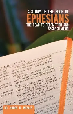 Une étude du livre des Éphésiens : Le chemin de la rédemption et de la réconciliation - A Study of the Book of Ephesians: The Road to Redemption and Reconciliation