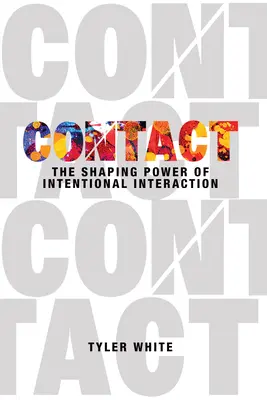 Contact : Le pouvoir formateur de l'interaction intentionnelle - Contact: The Shaping Power of Intentional Interaction