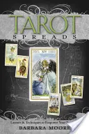 Les tirages du Tarot : Dispositions et techniques pour renforcer vos lectures - Tarot Spreads: Layouts & Techniques to Empower Your Readings