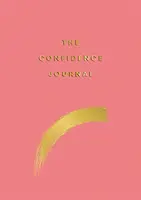 Journal de la confiance - Conseils et exercices pour vous aider à surmonter le doute de soi - Confidence Journal - Tips and Exercises to Help You Overcome Self-Doubt