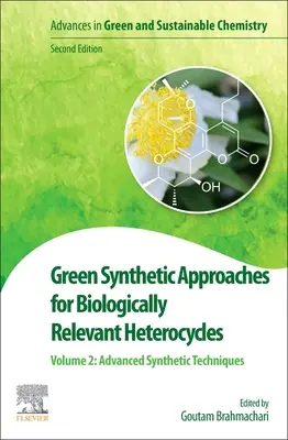 Green Synthetic Approaches for Biologically Relevant Heterocycles (Approches synthétiques vertes pour les hétérocycles d'intérêt biologique) : Volume 2 : Systèmes catalytiques et solvants verts - Green Synthetic Approaches for Biologically Relevant Heterocycles: Volume 2: Green Catalytic Systems and Solvents